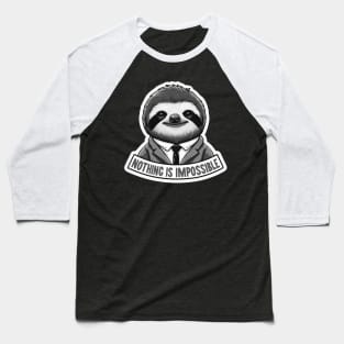 Nothing Is Impossible Sloth Baseball T-Shirt